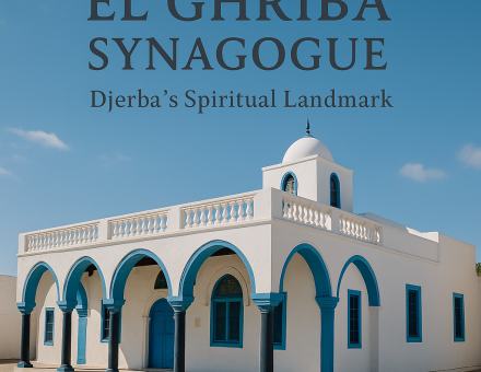 El Ghriba Synagogue: Djerba’s Spiritual Landmark (2025 Guide)