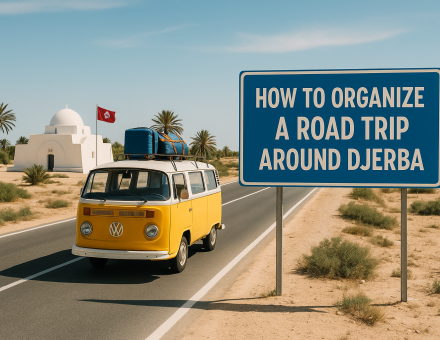 Comment organiser un road trip autour de Djerba